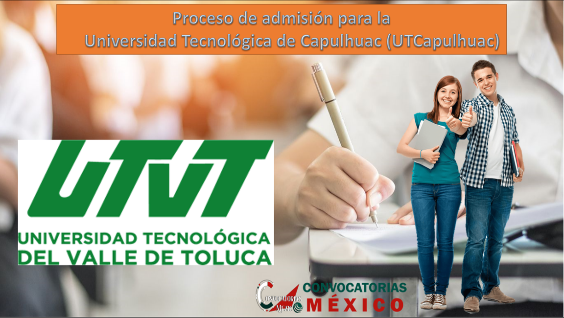 Proceso de admisión para la Universidad Tecnológica de Capulhuac (UTCapulhuac)