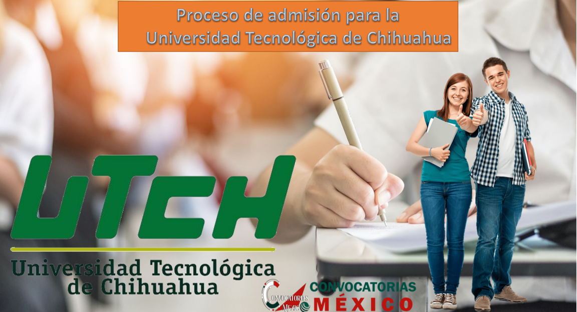 Proceso de admisión para la Universidad Tecnológica de Chihuahua