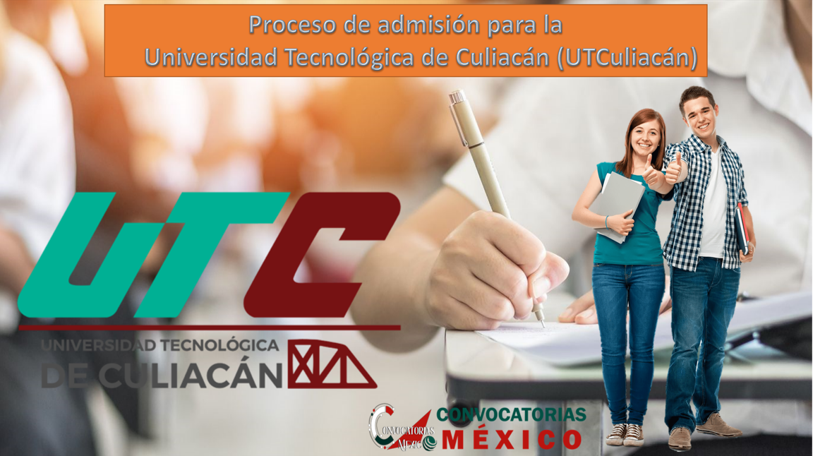Proceso de admisión para la Universidad Tecnológica de Culiacán (UTCuliacán)