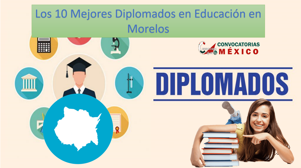 Los 10 Mejores Diplomados en Educación en Morelos