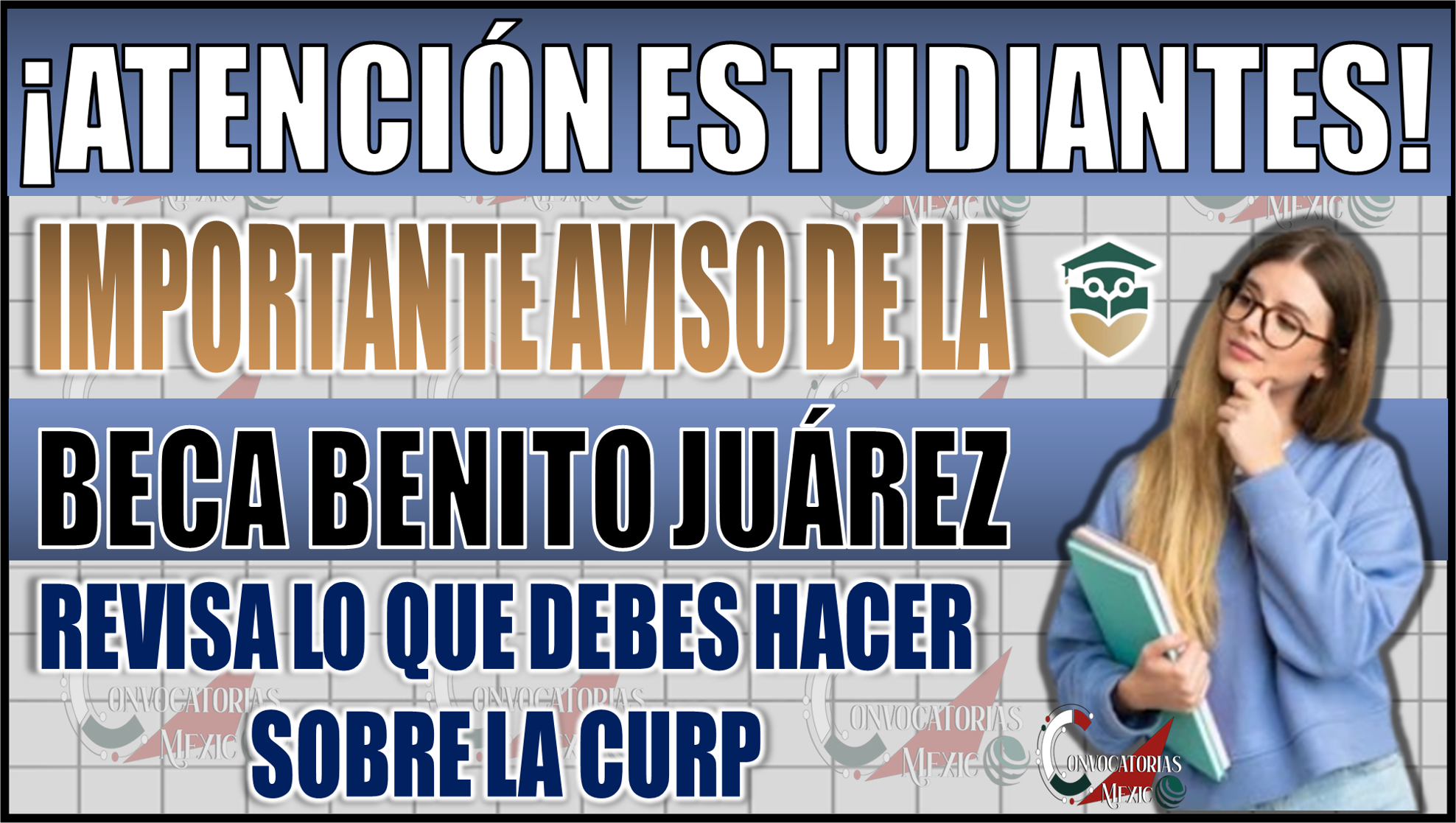 Importante aviso de la Beca Benito Juárez sobre la CURP, revisa lo que debes hacer