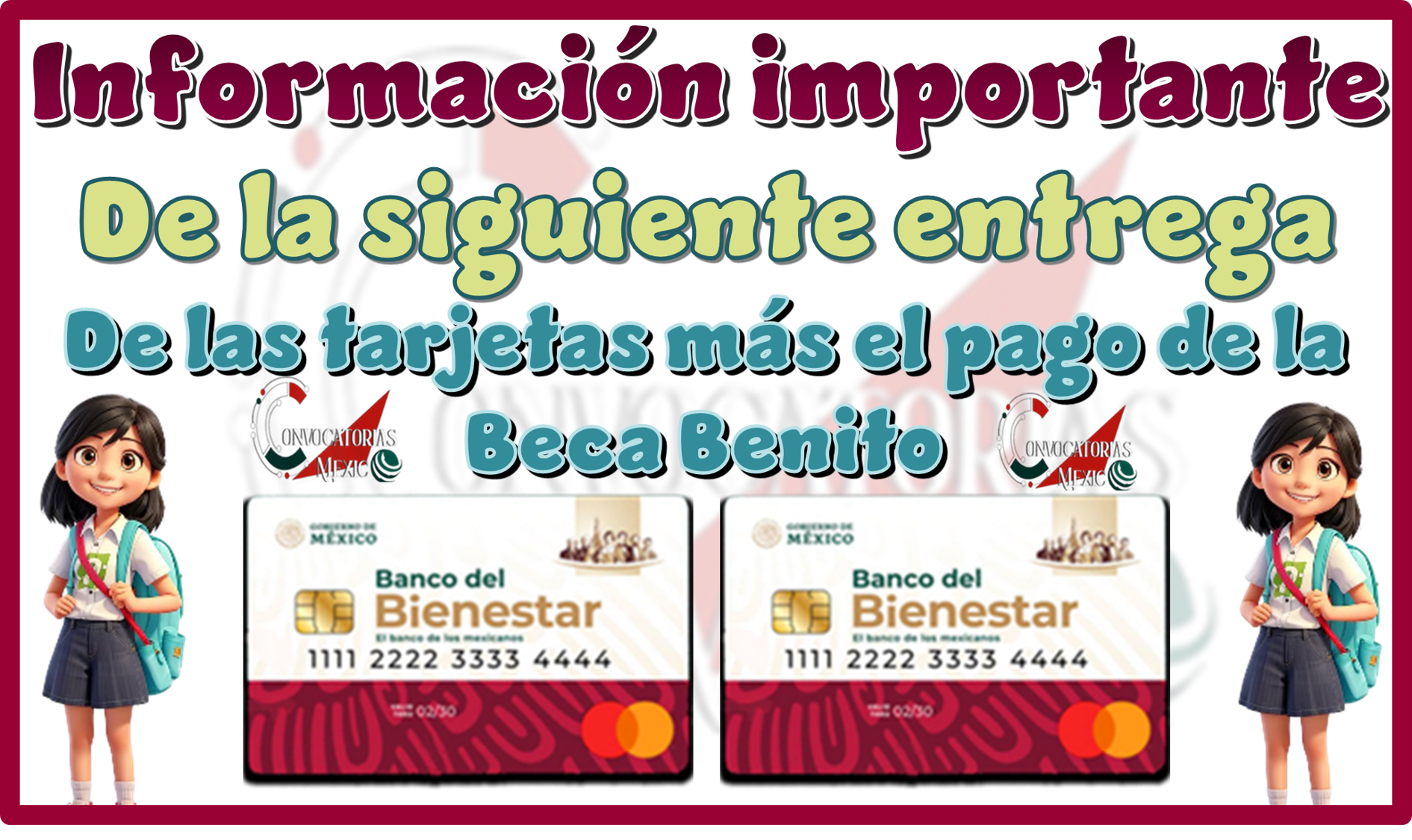 Información importante de la siguiente entrega de las tarjetas más el pago de la Beca Benito Juárez 