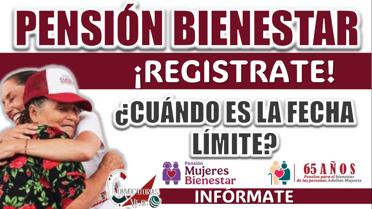 PENSIÓN MUJERES BIENESTAR| ¿CUÁNDO ES EL ÚLTIMO DÍA PARA HACER EL REGISTRO?