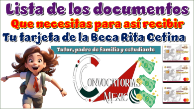 Lista de los documentos que necesitas para así recibir tu tarjeta de la Beca Rita Cetina | Tutor, padre de familia y estudiante