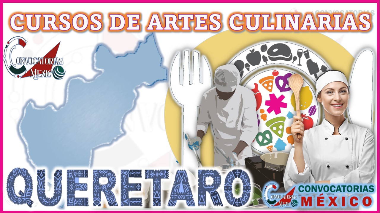 Los 10 Mejores Cursos de Artes Culinarias en Querétaro