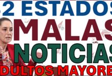 MALAS NOTICIAS PENSION BIENESTAR 32 ESTADOS COMUNICADO