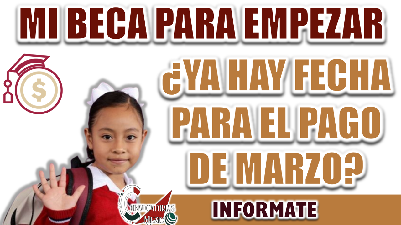 MI BECA PARA EMPEZAR| ¿CUÁNDO SERÁ OTORGADO EL TERCER PAGO DE ESTE 2025?