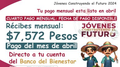 Fecha de pago $7,572 pesos para abril del programa Jóvenes Construyendo el Futuro 2024