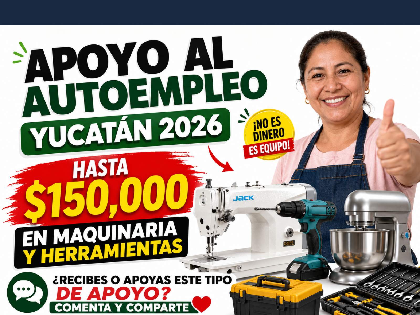 Apoyo al Autoempleo Yucatán 2026: entregan hasta 150 mil pesos en maquinaria y herramientas