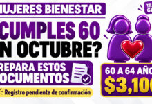 ¿Cumples 60 años en octubre? Estos documentos debes preparar para Mujeres Bienestar y recibir $3,100