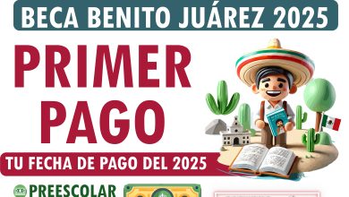 ¿Cuándo será el primer pago de la Beca Benito Juárez en 2025?