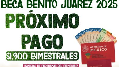 ¡Calendario de pagos y fechas! $1,900 - $5,800 de la Beca Benito Juárez 2025