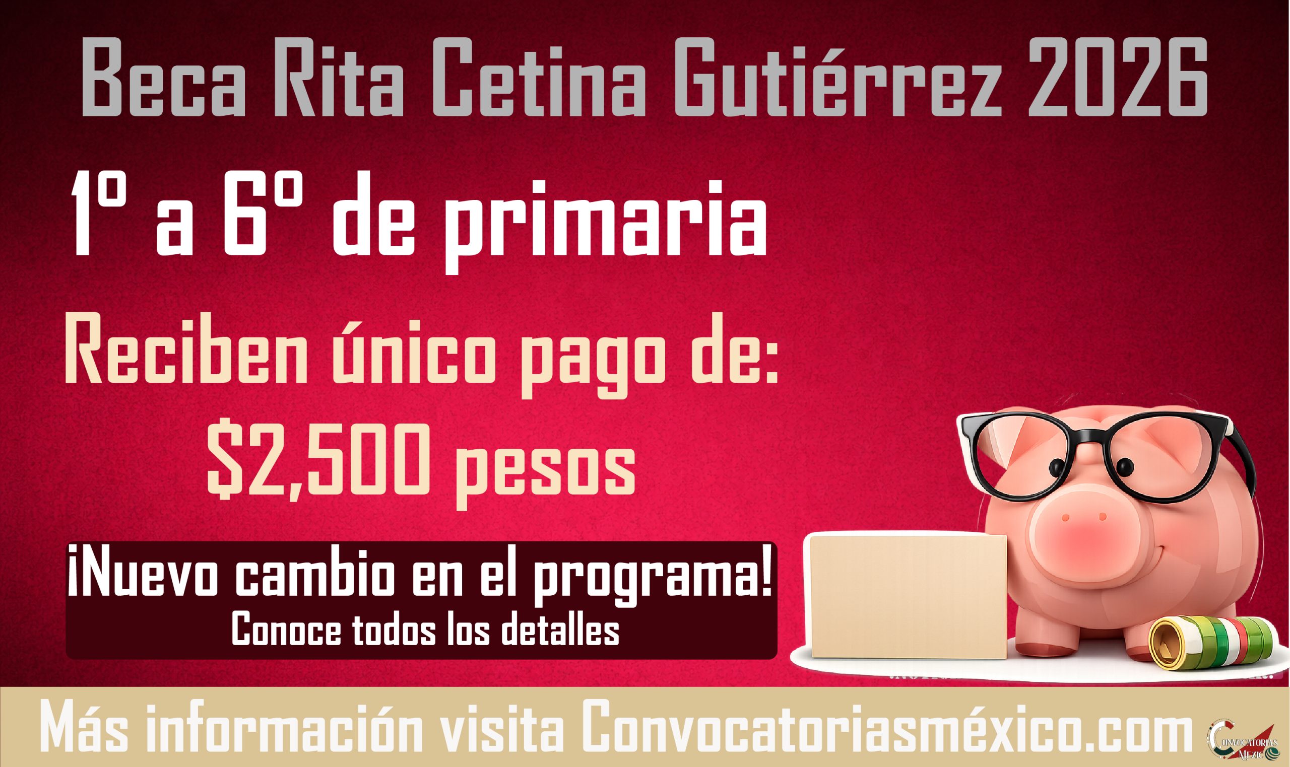 $2,500 para estudiantes de primaria de 1° a 6° de primaria de la Beca Rita Cetina 2026