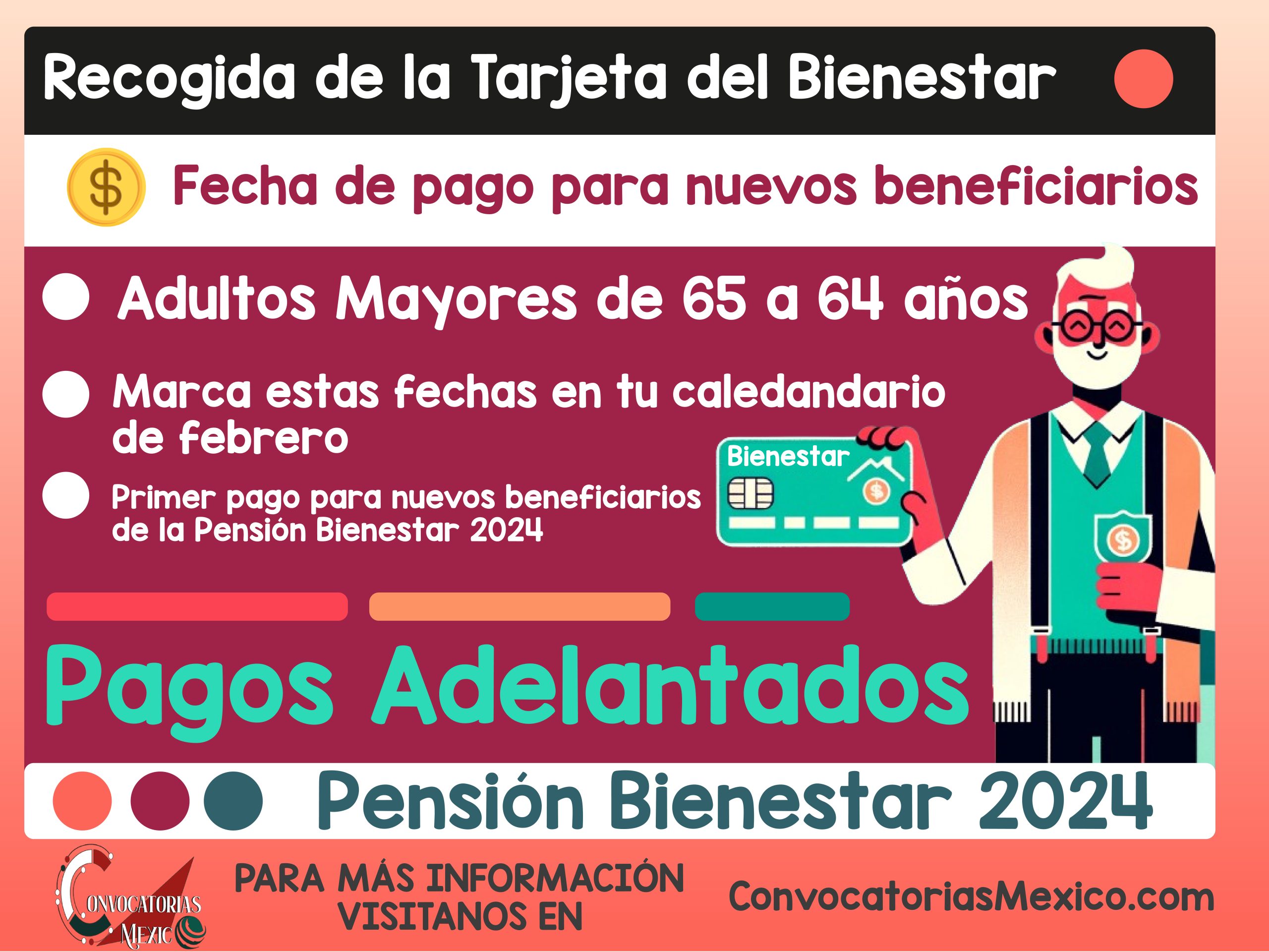 ¿Cómo y cuando recibien el pago los nuevos beneficiarios? 65 Y 64 años de la Pensión Bienestar 2024