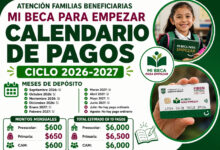 Calendario de pagos de Mi Beca para Empezar 2026-2027: meses de depósito, montos y cuánto recibirán al año