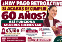 ¿Hay pago retroactivo si acabas de cumplir 60 años? Así funciona Mujeres Bienestar