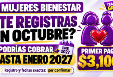 Mujeres Bienestar: ¿cuándo recibirías los primeros $3,100 si te registras en octubre de 2026?