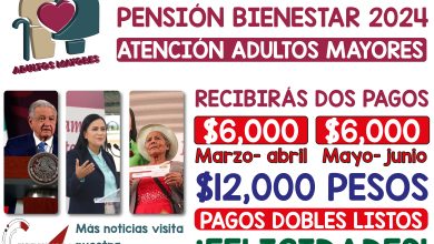¡AVISO URGENTE! Recibes dos pagos $6,000 + $6,000 pesos de la Pensión Bienestar 2024