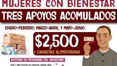 Tres apoyos acomulados + $2,500 pesos de Mujeres con Bienestar en Junio de 2025