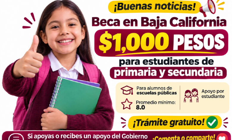 Beca de $1,000 en Baja California para estudiantes de primaria y secundaria: requisitos y cómo solicitarla