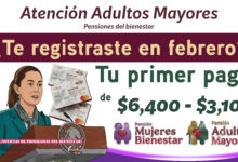 ¿Te registraste en febrero? Esto se sabe sobre tu Tarjeta Bienestar y tu primer pago de la Pensión Bienestar 2026