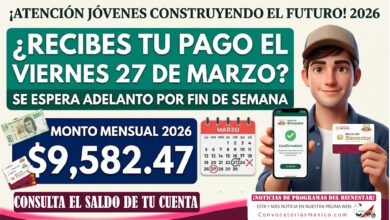 Se adelanta pago de $9,582.47 pesos para estos beneficiarios del Bienestar 2026