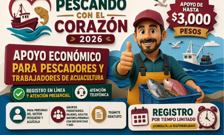 Pescando con el Corazón 2026: apoyo de hasta 3 mil pesos para pescadores y trabajadores de acuacultura en Baja California