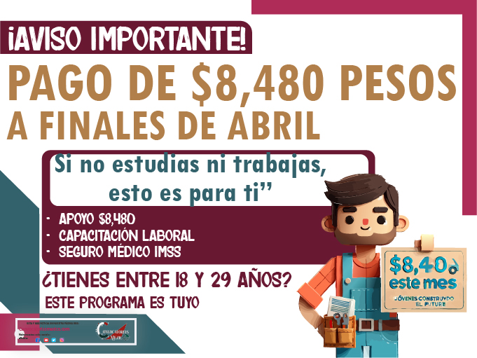 $8,480 Pesos a finales del mes de abril de este Programa del Bienestar 2025 11 Mesa de trabajo 5 278