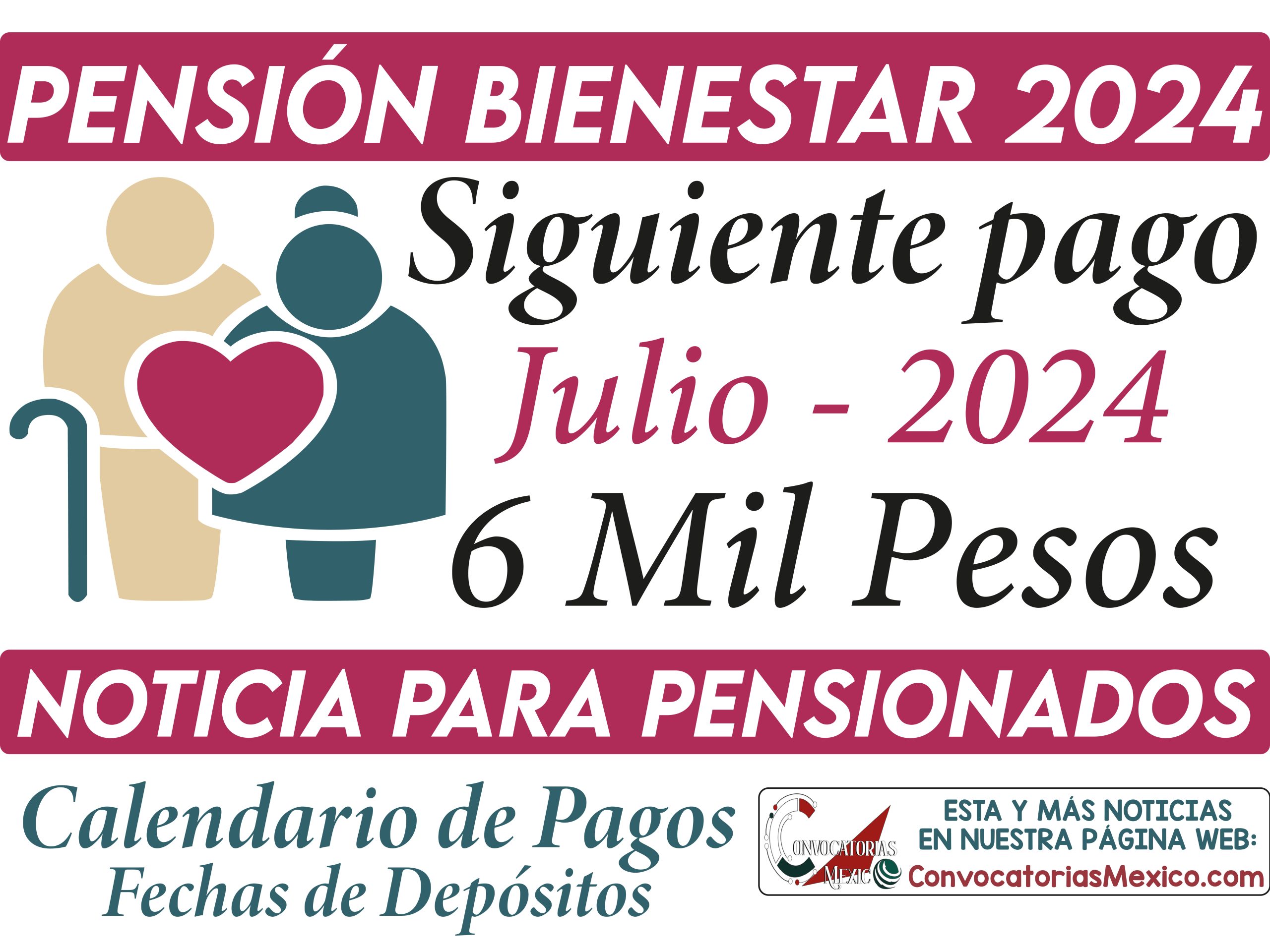 ¡Siguiente pago para el MES DE JULIO! 6 mil pesos para la Pensión Bienestar 2024