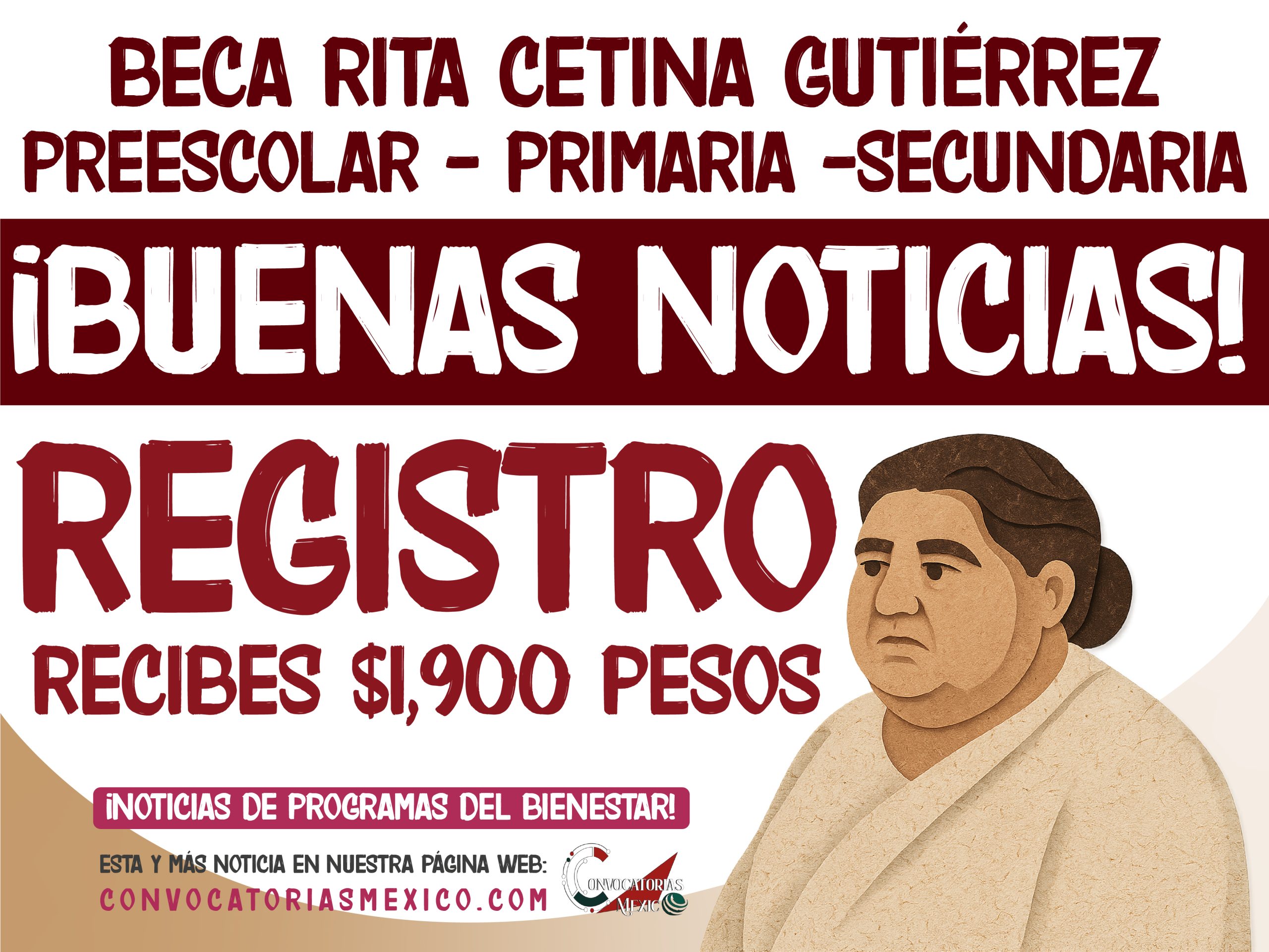 ¡Buenas noticias! $1,900 pesos Si tienes hijos en preescolar, primaria y secundaria Beca Rita Cetina