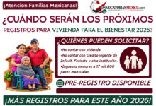 ¿Cuándo serán los próximos registros para Vivienda para el Bienestar 2026? Esto se sabe hasta ahora