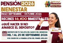Pensión Bienestar septiembre 2026: qué hacer si llega tu fecha y no aparece el depósito de $6,400 13 Pensión Bienestar septiembre 2026: qué hacer si llega tu fecha y no aparece el depósito de $6,400