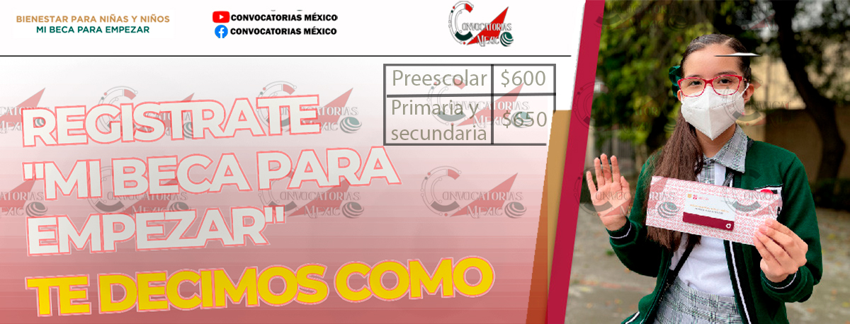 Date prisa y registra a tus hijos para obtener “Mi Beca para Empezar”. Nosotros te decimos cómo.