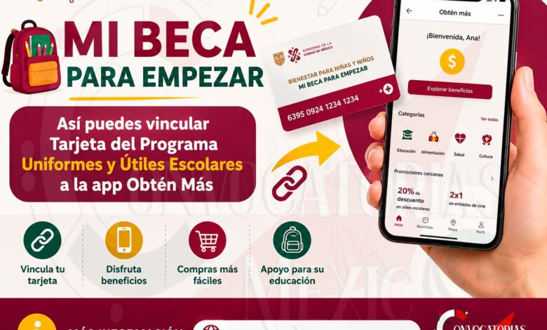 Mi Beca para Empezar: Asi puedes vincular Tarjeta del Programa Uniformes y Útiles Escolares a la app Obtén Más