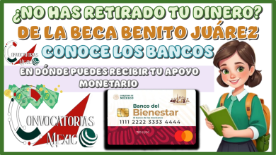 NO HAS RETIRADO TU DINERO DE LA BECA BENITO JUÁREZ...CONOCE LOS BANCOS EN DÓNDE PUEDES RECIBIR TU APOYO MONETARIO 