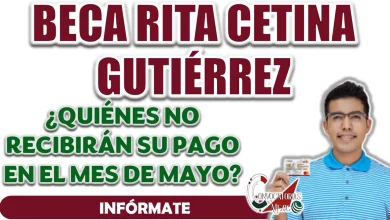 BECA RITA CETINA| ESTOS ESTUDIANTES NO RECIBIRÁN SU PAGO EN EL MES DE MAYO