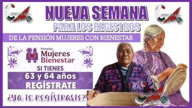 NUEVA SEMANA PARA LOS REGISTROS DE LA PENSIÓN MUJERES CON BIENESTAR | ¿YA TE REGÍSTRASTE?