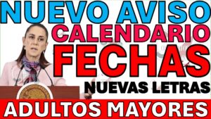 NUEVO AVISO calendario letras pension bienestar