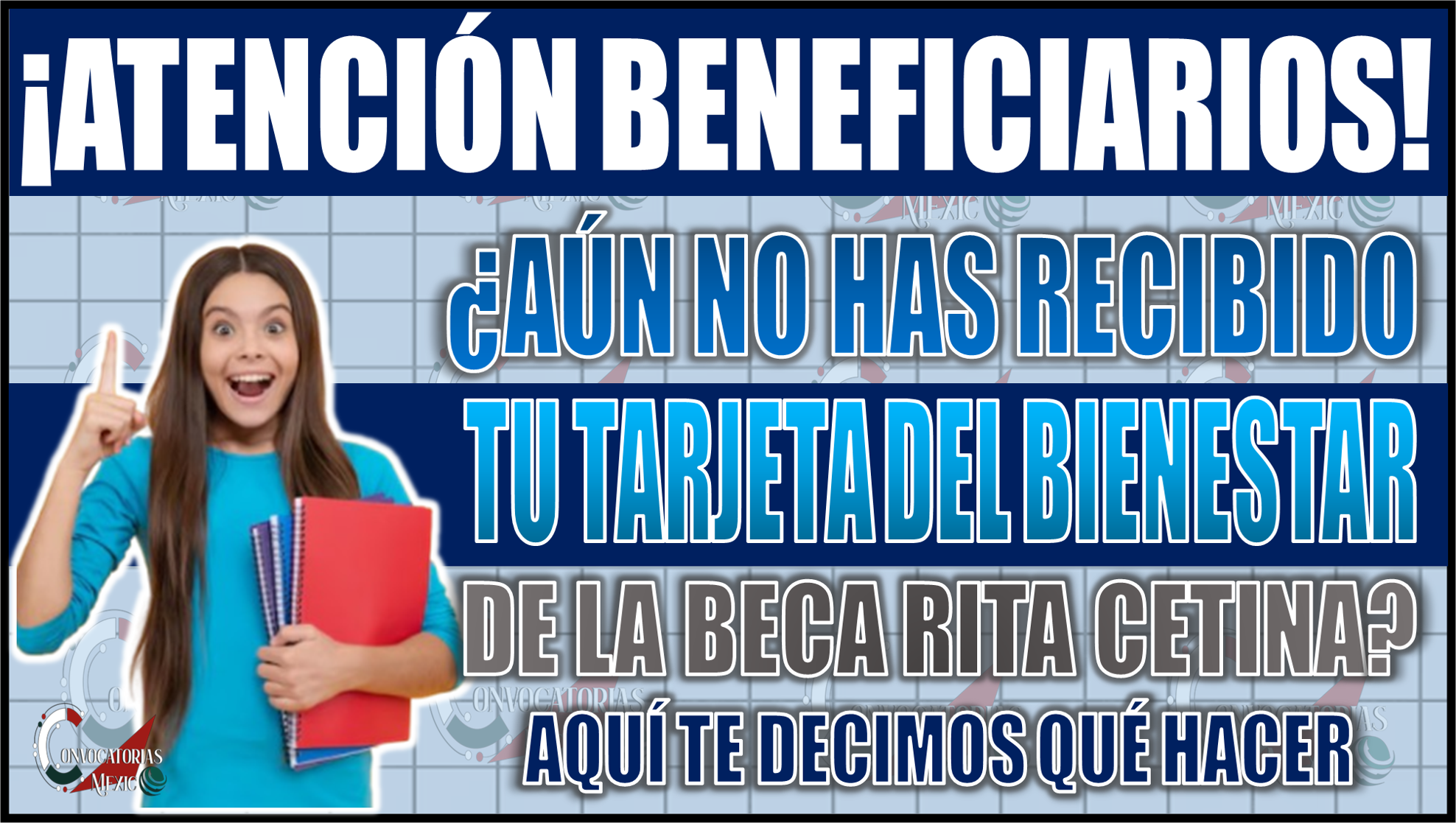 ¿No has recibido tu tarjeta de la Beca Rita Cetina? Aquí te decimos qué hacer