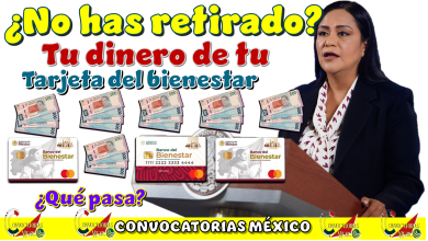 ¿No has retirado tu dinero de tu tarjeta del bienestar?, ¿Qué pasa?