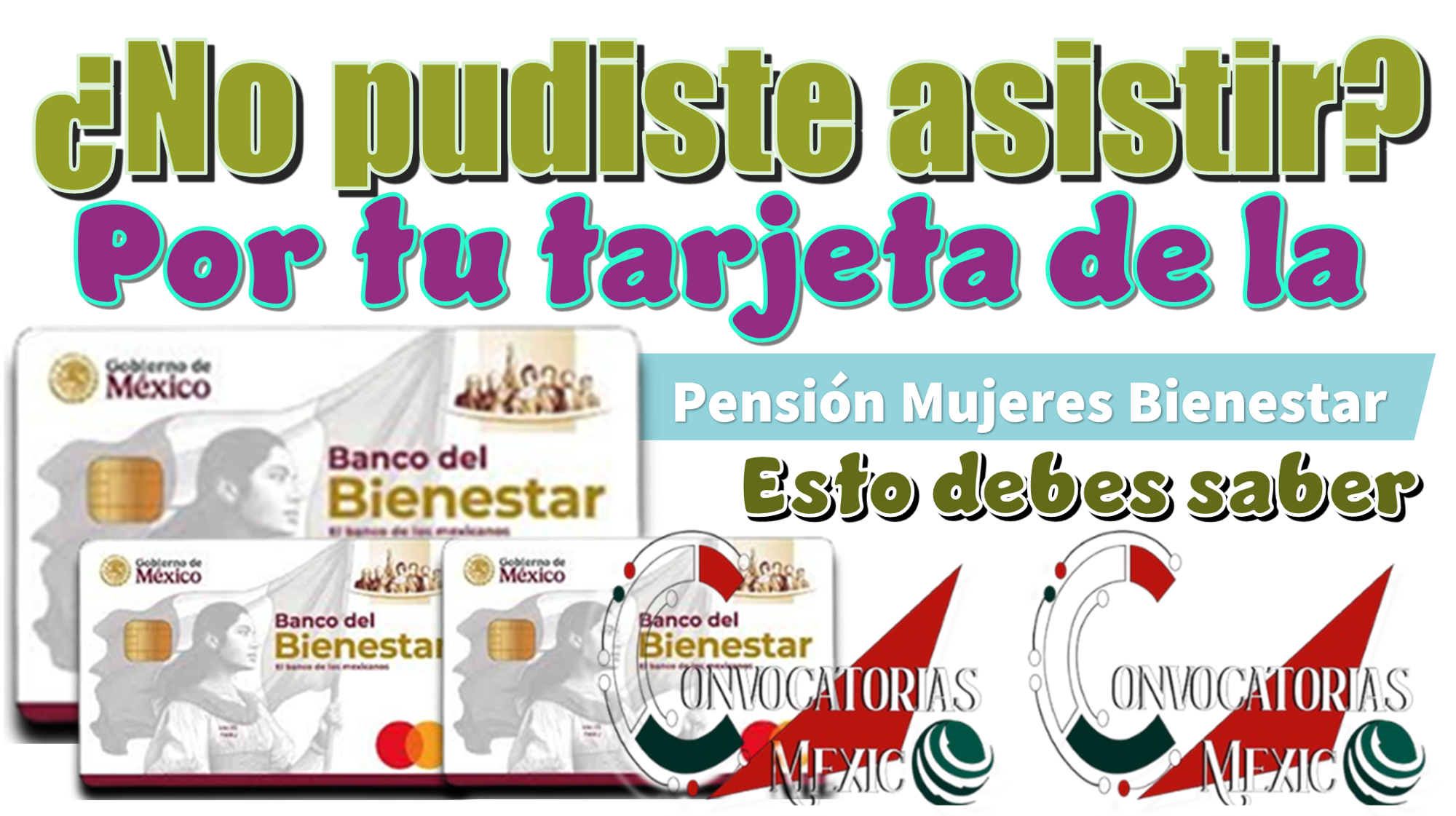 ¿No pudiste asistir por tu tarjeta de la Pensión Mujeres Bienestar?...Esto debes saber 