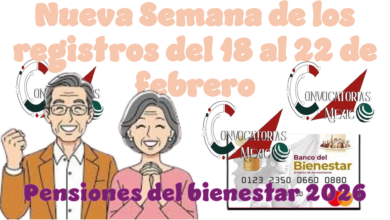 Nueva Semana de los registros del 18 al 22 de febrero | Pensiones del bienestar 2026