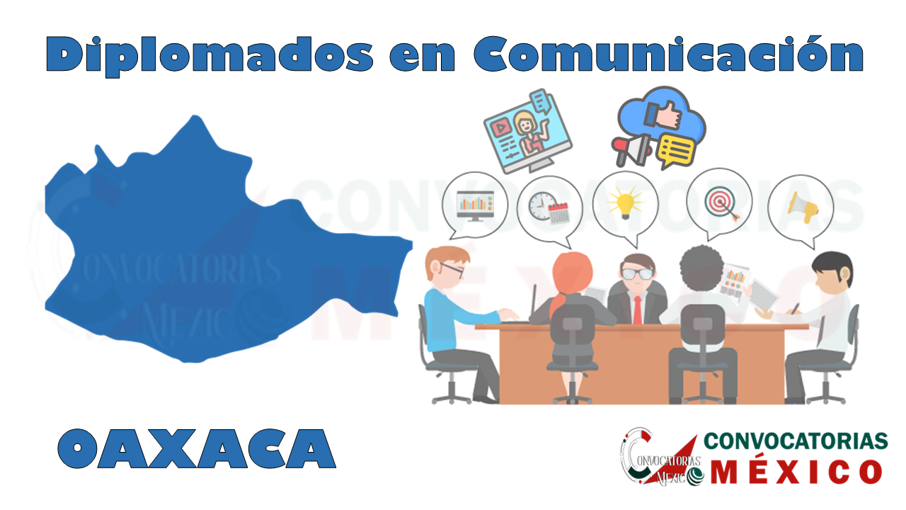 12 Diplomados en Comunicación en Oaxaca