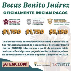 ¡COMUNICADO! Oficialmente inician pagos de las Becas para el Bienestar Benito Juárez 2023