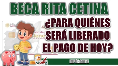 BECA RITA CETINA| ¿PARA QUIÉNES SERÁ LIBRADO HOY SU PAGO?