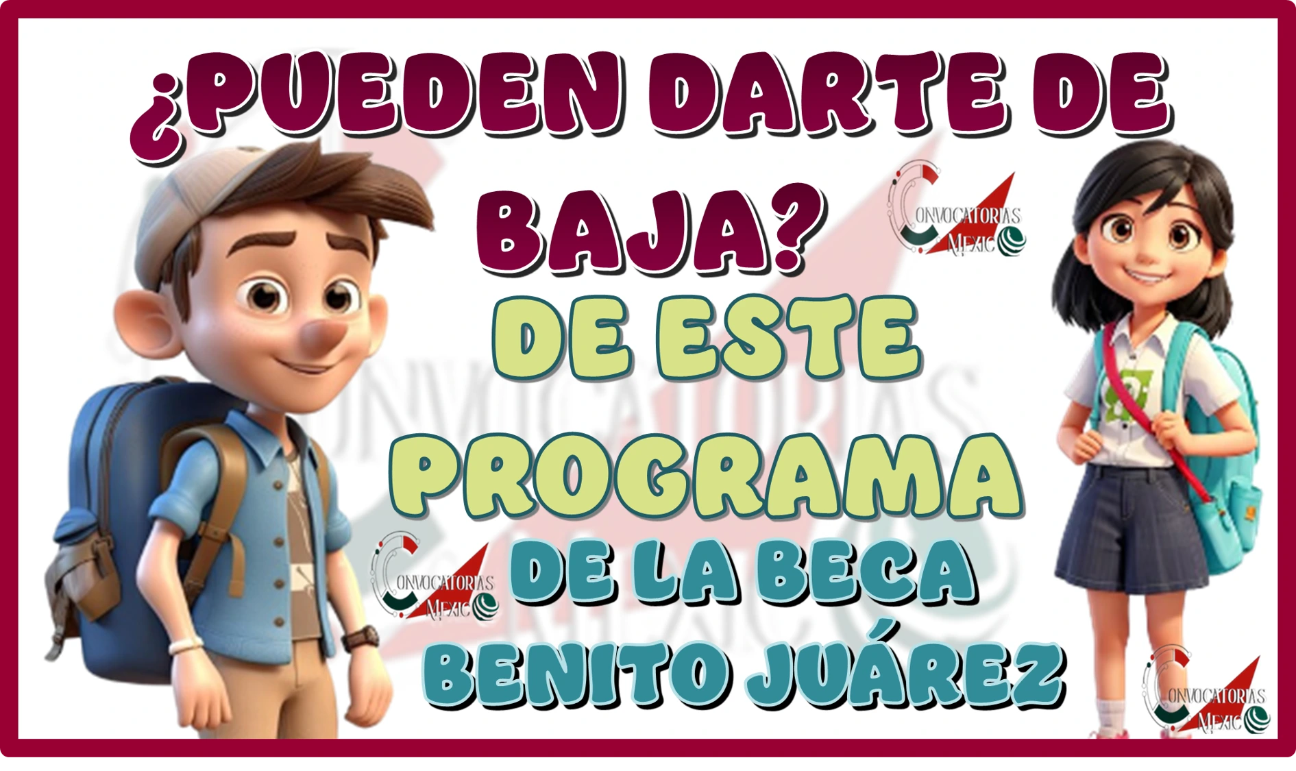 ¿PUEDEN DARTE DE BAJA DE ESTE PROGRAMA DE LA BECA BENITO JUÁREZ?