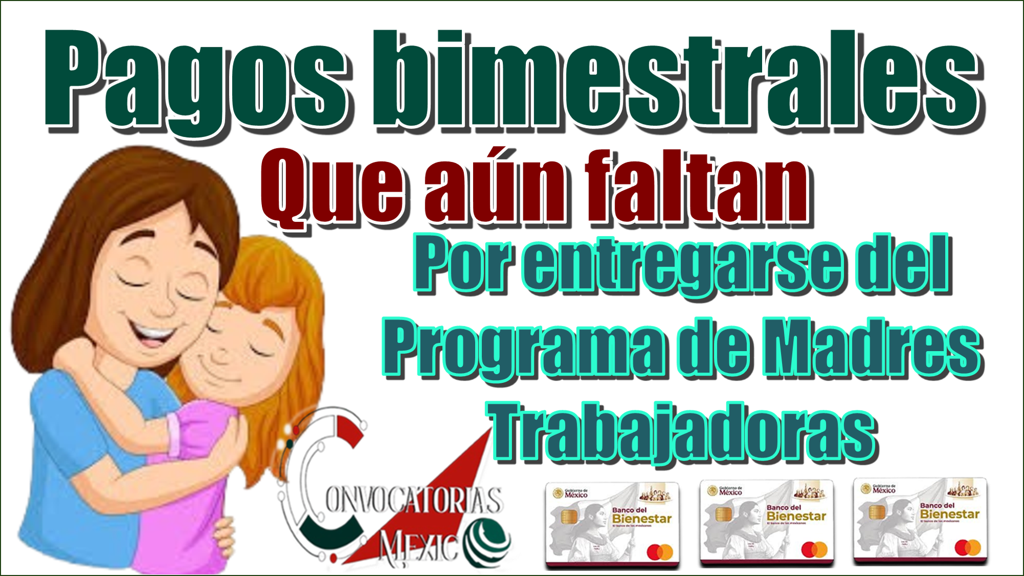 Pagos bimestrales que aún faltan por entregarse del Programa de Madres Trabajadoras