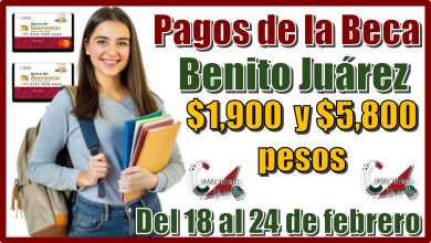 Pagos de la Beca Benito Juárez $1,900 y $5,800 pesos | Del 18 al 24 de febrero