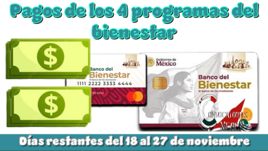 Pagos de los 4 programas del bienestar | Días restantes del 18 al 27 de noviembre
