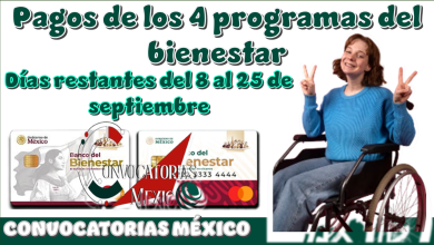 Pagos de los 4 programas del bienestar | Días restantes del 8 al 25 de septiembre